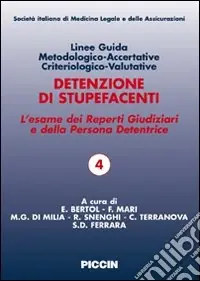 Offerta Linee guida metodologico-accertative criteriologico-valutative. Detenzione di stupefacenti. L‘esame dei reperti giudiziari e della persona detentrice
