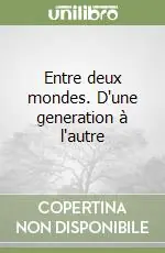Compra Online Entre deux mondes. D‘une generation à l‘autre