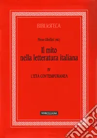 Prezzo Ridotto Il mito nella letteratura italiana. Vol. 4 L‘età contemporanea