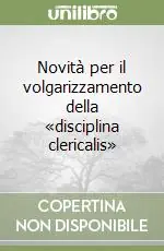 Compra Adesso Novità per il volgarizzamento della «disciplina clericalis»