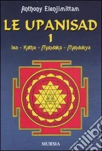 Le upanishadIsa. Katha. Mundaka. Mandukya. Compra Adesso