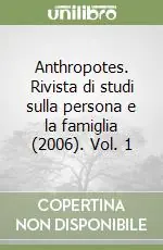 Spedito Oggi Anthropotes. Rivista di studi sulla persona e la famiglia (2006). Vol. 1