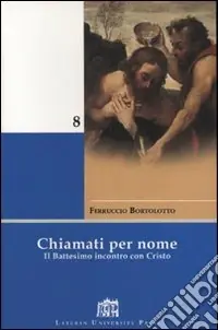 Nuovo Arrivo Chiamati per nome. Il battesimo incontro con Cristo