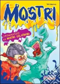 Capitan Rovescio e il mostro gelatinoso Offerta Speciale