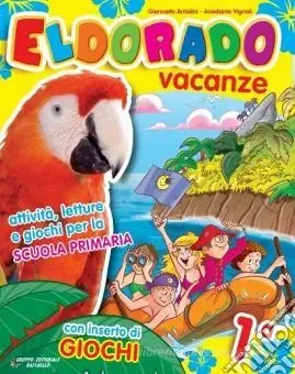 Eldorado vacanze. Con Giocaestate. Per la 1ª classe elementare Saldi