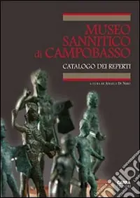 Ordina Subito Il museo sannitico di Campobasso. Catalogo della collezione provinciale. Ediz. illustrata