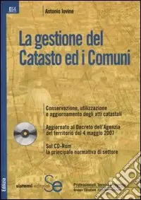 La gestione del Catasto ed i Comuni. Con CD-ROM Offerta Lampo