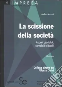 La scissione della società. Aspetti giuridici, contabili e fiscali Prezzo Scontato