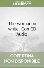 A Buon Prezzo The woman in white. Con CD Audio