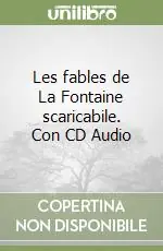 Bestseller Les fables de La Fontaine scaricabile. Con CD Audio