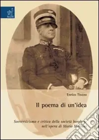 Offerta Speciale Il poema di un‘idea. Sovversivismo e critica della società borghese nell‘opera di Mario Mariani
