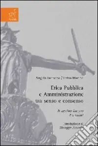 Etica pubblica e amministrazione tra senso e consenso. Il destino incerto dei valori Must-Have