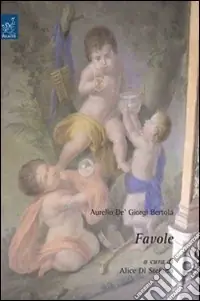 Esclusivo Aurelio De‘ Giorgi Bertola. Favole