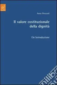 Il valore costituzionale della dignità. Un‘introduzione Offerta Limitata