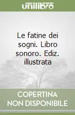 Le fatine dei sogni. Libro sonoro. Ediz. illustrata Prezzo Conveniente