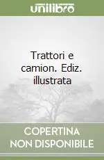 Reso Gratuito Trattori e camion. Ediz. illustrata