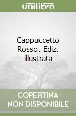 Cappuccetto Rosso. Ediz. illustrata Ultima Occasione