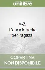 Compra Adesso A-Z. L‘enciclopedia per ragazzi