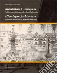 Architettura himalayana. Architettura tradizionale nella valle di Kathmandu. Ediz. italiana e inglese Miglior Prezzo