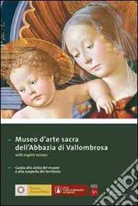 Prezzo Conveniente Museo d‘arte sacra dell‘Abbazia di Vallombrosa. Guida alla visita del museo e alla scoperta del territorio