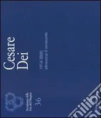 Di Tendenza Cesare Dei. 1914-2000. Attraverso il documento