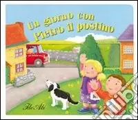 Un giorno con Pietro il postino. Ediz. illustrata Vendita Finale