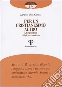 Consegna Rapida Per un cristianesimo altro. Le esperienze religiose amerindie