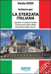 Compra Online Insieme per la sterzata italiana. I giovani e il popolo italiano al potere per dare l‘addio alla politica degli «inciuci»