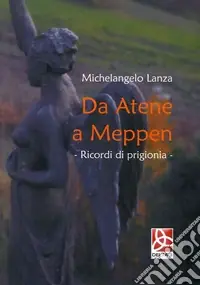 Super Prezzo Da Atene a Meppen. Ricordi di prigionia