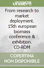 From research to market deployment. 15th european biomass conference & exhibition. CD-ROM Offerta Speciale