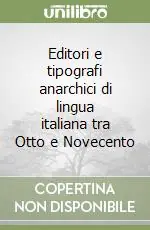 Editori e tipografi anarchici di lingua italiana tra Otto e Novecento Affare