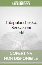 Offerta Tubipalancheska. Sensazioni edili