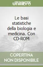 Le basi statistiche della biologia e medicina. Con CD-ROM Compra Online