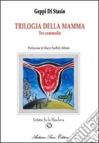 Vendita Finale La trilogia della mamma. Tre commedie