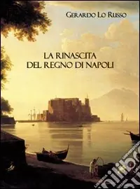 La rinascita del Regno di Napoli Scelto Dai Clienti