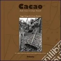 Cacao. Sulle tracce di Jorge Amado Acquista Ora