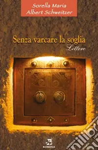 Senza varcare la soglia. Lettere Subito Disponibile