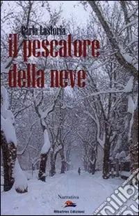 Non Perdere Il pescatore della neve