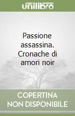Passione assassina. Cronache di amori noir Affare