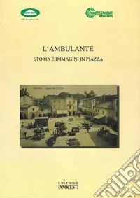L‘ambulante. Storia e immagini in piazza Reso Gratuito