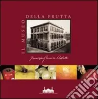 Compra Oggi Stesso Il Museo della frutta «Francesco Garnier Valletti». Torino. Ediz. illustrata