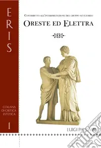 Consegna Rapida Oreste ed Elettra. Contributo all‘interpretazione del gruppo scultoreo