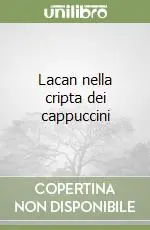 Offerta Speciale Lacan nella cripta dei cappuccini