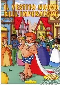 Il vestito nuovo dell‘imperatore. Ediz. illustrata Pagamento Sicuro