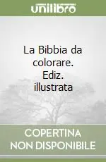 La Bibbia da colorare. Ediz. illustrata Economico
