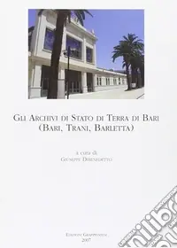 Occasione Imperdibile Gli archivi di Stato di Terra di Bari (Bari, Trani, Barletta)