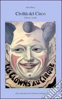 Civiltà del circo. Ediz. italiana e inglese Offerta