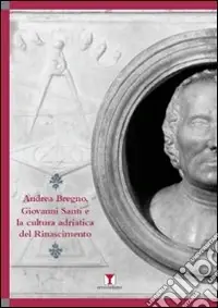 Offerta Andrea Bregno, Giovanni Santi e la cultura adriatica del Rinascimento