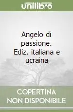 Più Venduto Angelo di passione. Ediz. italiana e ucraina
