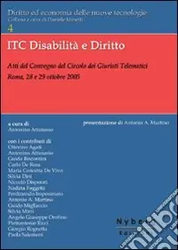 ICT disabilità e diritto. Atti del Convegno di studio (Roma, 28-29 ottobre 2005) Prezzo Ridotto